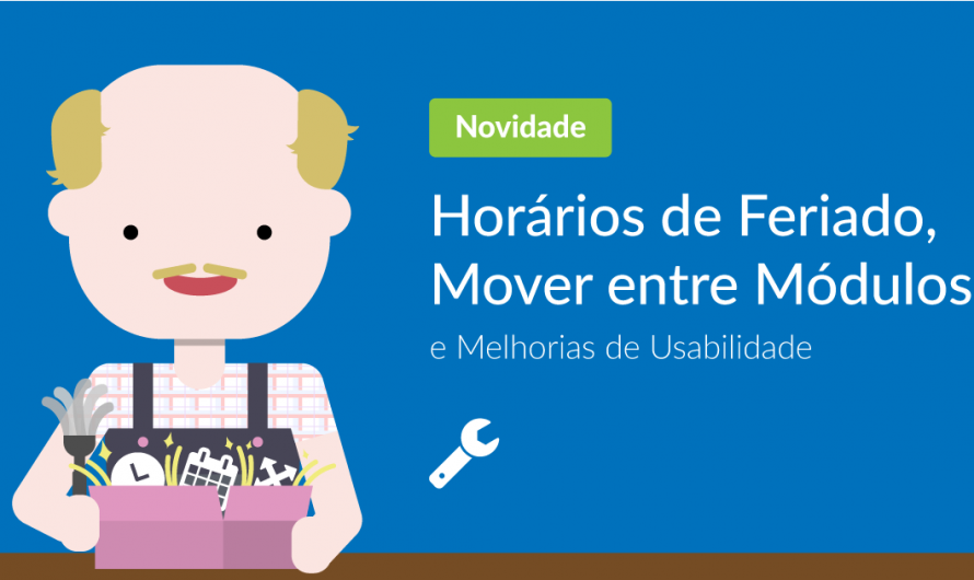 Horários de Feriado, Mover entre Módulos e Melhorias de Usabilidade