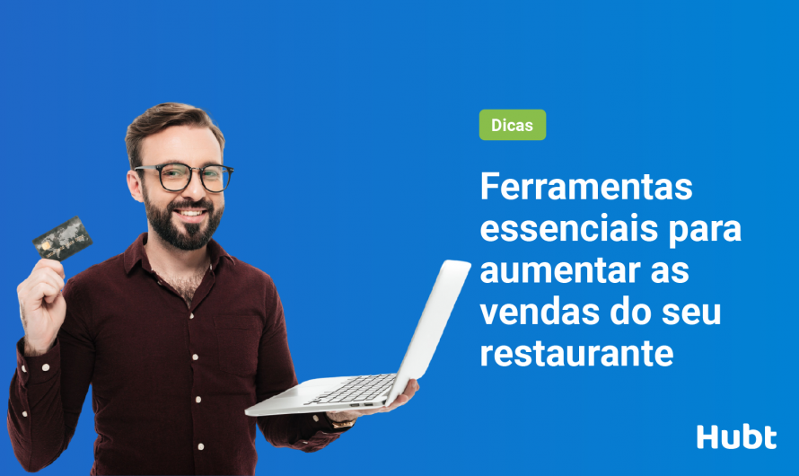 Ferramentas essenciais para aumentar as vendas do seu restaurante