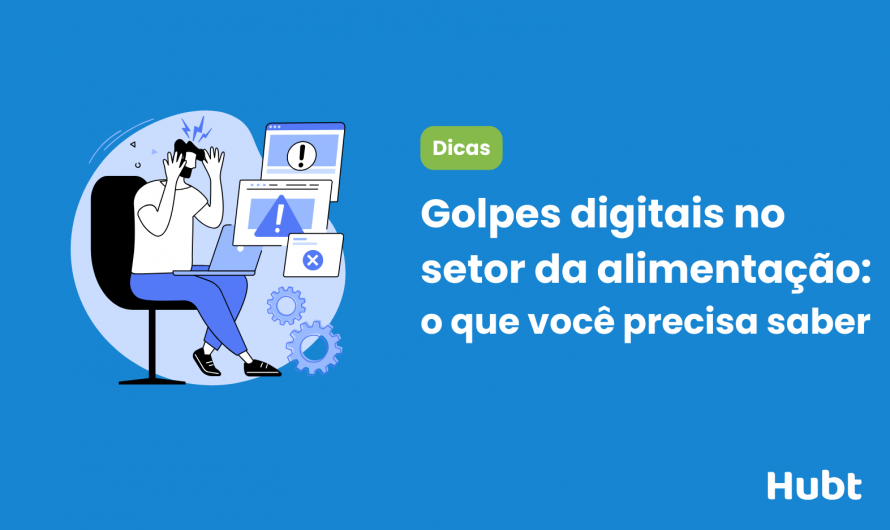 Golpes digitais no setor de alimentação: o que você precisa saber
