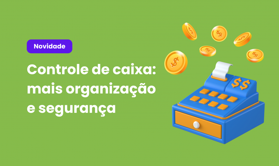 Controle de caixa: mais organização e segurança