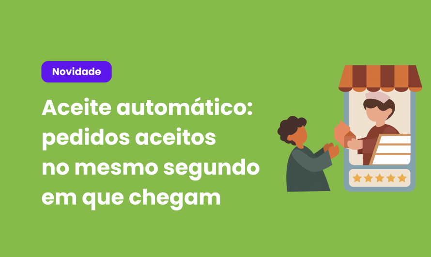 Aceite automático: pedidos aceitos no mesmo segundo em que chegam