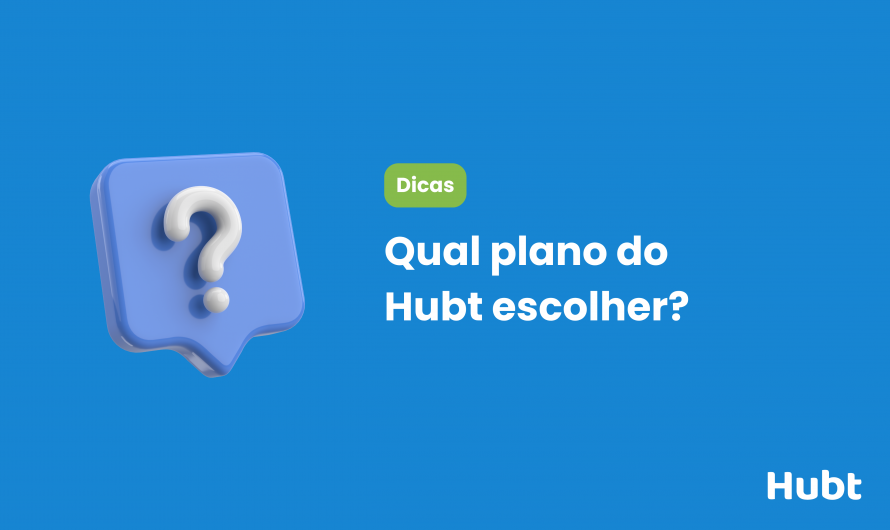 Qual plano do Hubt escolher? Entenda as diferenças